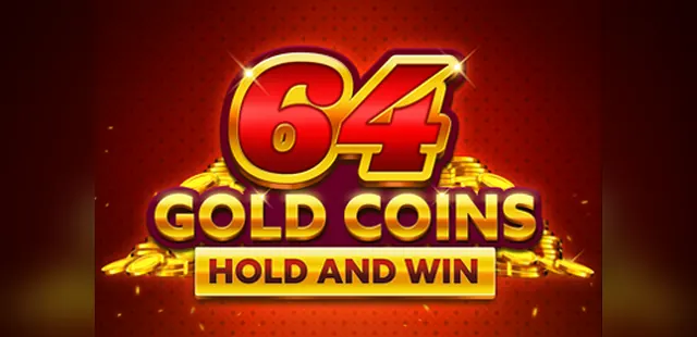 64 Gold Coins Hold and Win