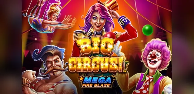 Mega Fire Blaze: Big Circus!